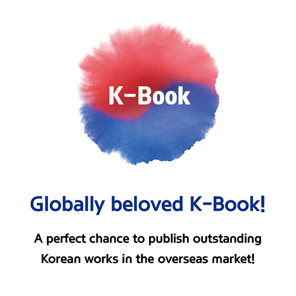 Globally beloved K-Book!A perfect chance to publish outstanding Korean works in the overseas market!