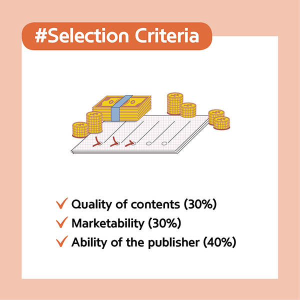 #Selection CriteriaQuality of contents (30%)Marketability (30%)Ability of the publisher (40%)