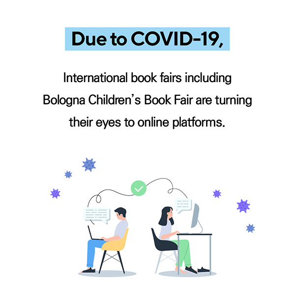 Due to COVID-19, International book fairs including Bologna Children’s Book Fair are turning their eyes to online platforms.